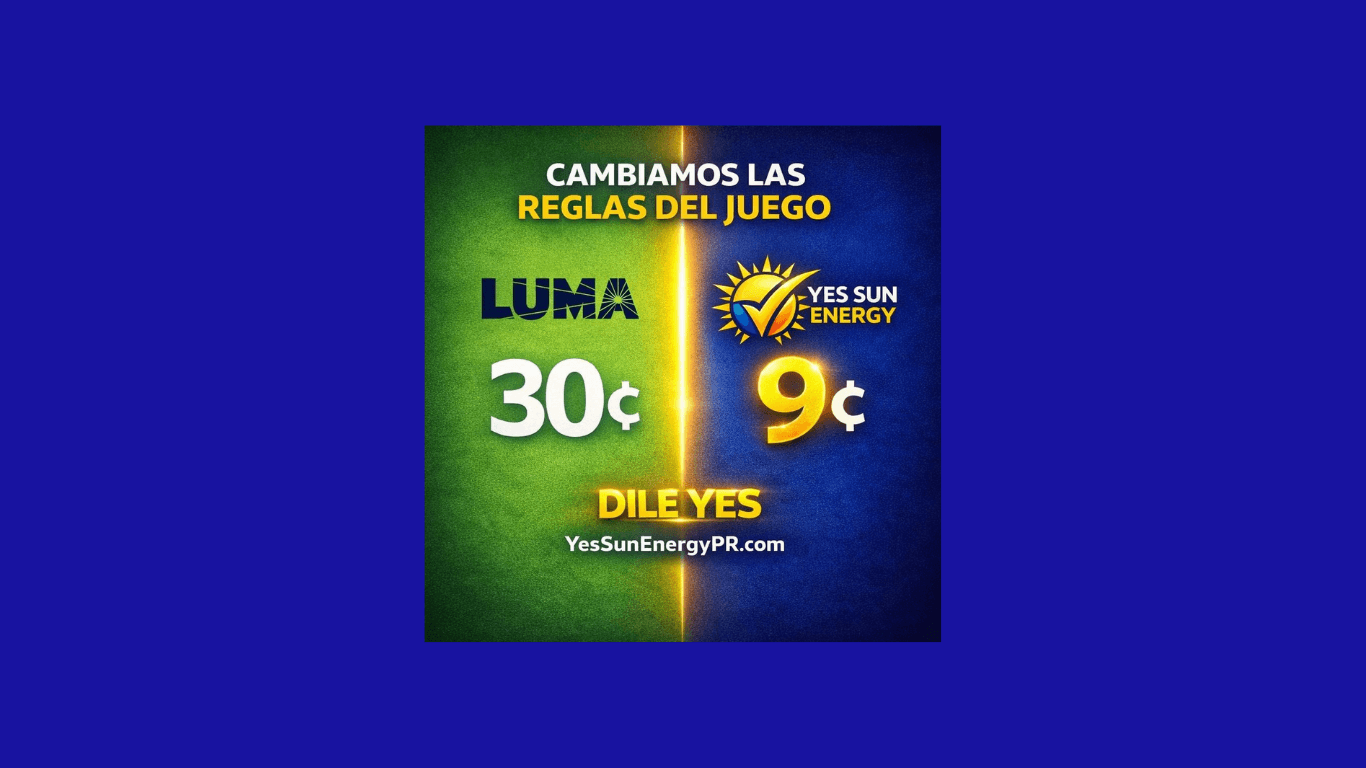Comparativa de costos de energía: LUMA a 30¢ frente a Yes Sun Energy a 9¢.